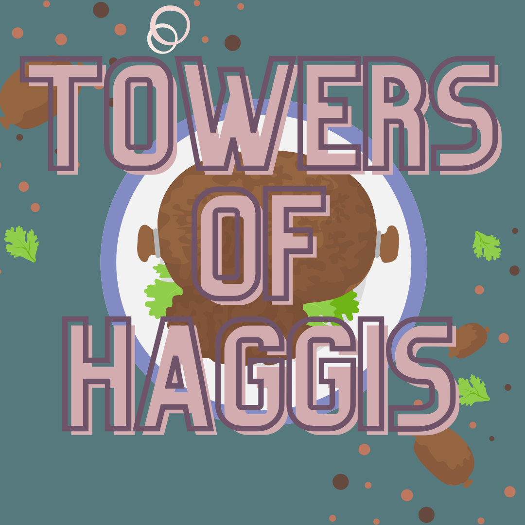 Towers of Haggis